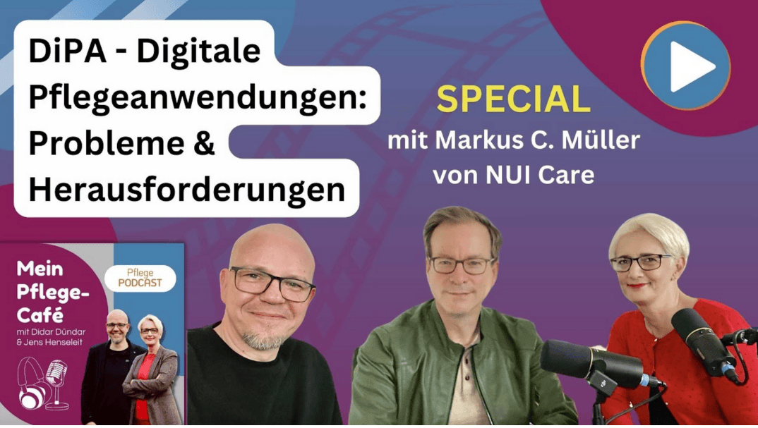 DiPA Digitale Pflegeanwendungen – Probleme und Herausforderungen – mit Markus C. Müller von NUI.care