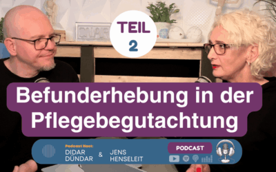 Teil 2 – Pflegebegutachtung: Was passiert bei der Befunderhebung?