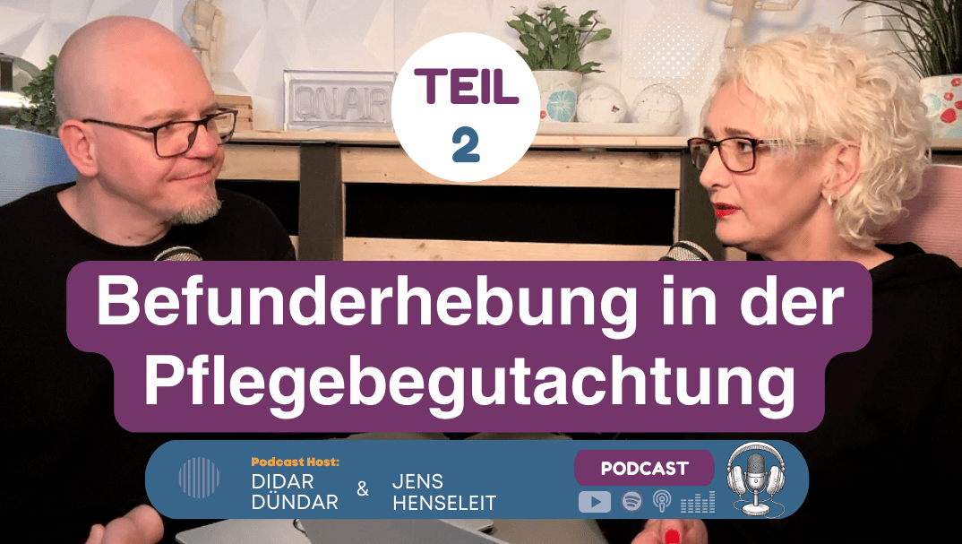 Teil 2 – Pflegebegutachtung: Was passiert bei der Befunderhebung?
