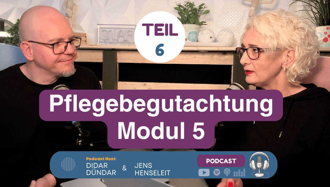 Teil 6 – Pflegebegutachtung Modul 5 – Krankheitsbewältigung & Therapieunterstützung