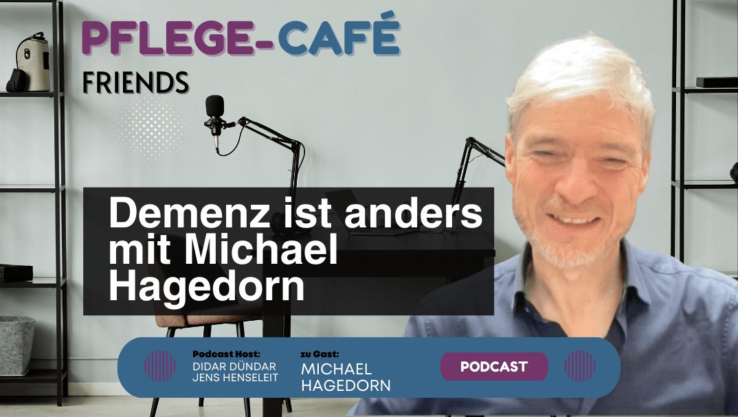 Demenz ist anders mit Michael Hagedorn