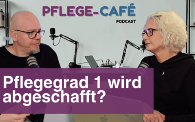 Pflegegrad 1 wird abgeschafft?