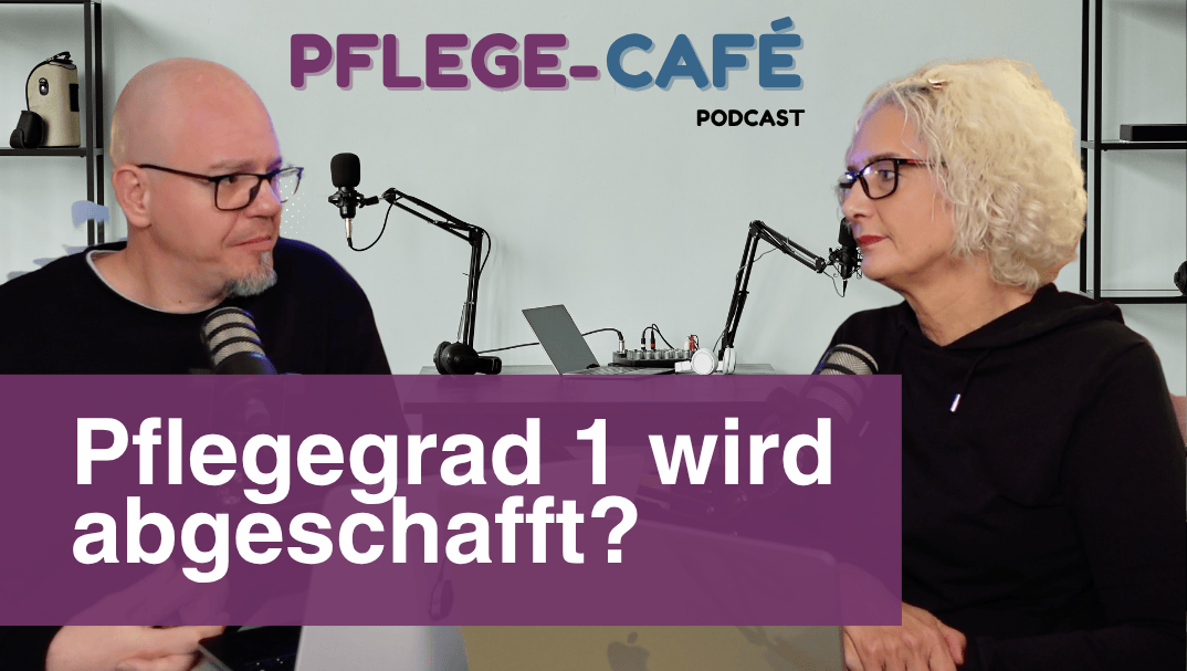 Pflegegrad 1 wird abgeschafft?