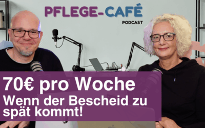 70€ pro Woche bei Fristüberschreitung bei der Pflegebegutachtung